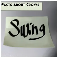 Swing - Single by Facts About Crows album reviews, ratings, credits