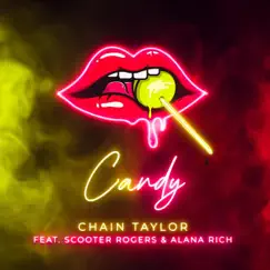 Candy (feat. Scooter Rogers & Alana Rich) - Single by Chain Taylor album reviews, ratings, credits