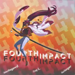 Fourth Impact (feat. Bsterthegawd & the Danger) - Single by Troy L. album reviews, ratings, credits