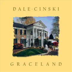 Graceland - Single by Dale Cinski album reviews, ratings, credits