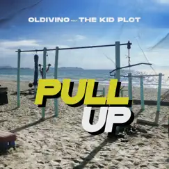 Pull Up (feat. The Kid Plot) - Single by Oldivino album reviews, ratings, credits