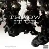 Throw It Up (feat. Pint) - Single album lyrics, reviews, download