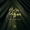 Born Again (To a Living Hope) - Single album lyrics, reviews, download