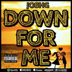 Down For Me - Single by GameOnTopOfGame Joshg album reviews, ratings, credits