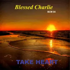 Take Heart - Single by Blessed Charlie album reviews, ratings, credits