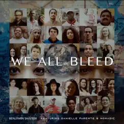 We All Bleed (feat. Danielle Parente & Nomadic) - Single by Benjamin Shaffer album reviews, ratings, credits