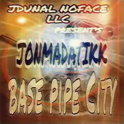 Basspipe City (feat. Shamail & Jonmadatikk) - Single by JOHNNY MAC DADDY ICE COLD CAPRI Aka JONMADATIKK album reviews, ratings, credits