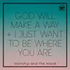 God Will Make a Way / I Just Want to Be Where You Are - Single album lyrics, reviews, download