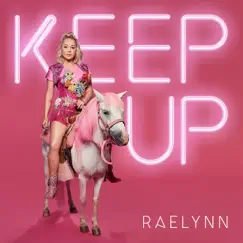 Keep Up - Single by RaeLynn album reviews, ratings, credits