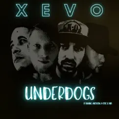 Underdogs (feat. Duane Jackson, K-Ottic & Abi) - Single by Xevo album reviews, ratings, credits