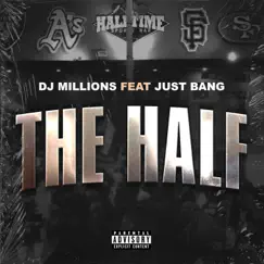 The Half - Single (feat. JUST BANG) - Single by Dj Millions album reviews, ratings, credits