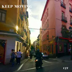Keep Moving - Single by CJT album reviews, ratings, credits