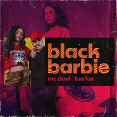 Black Barbie - Single by Mc Davi & Lua Luz album reviews, ratings, credits