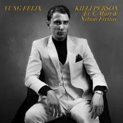 Killi Person (feat. Nelson Freitas) - Single by Yung Felix & C-Mart album reviews, ratings, credits