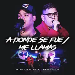 A Donde Se Fue / Me Llamas (En Vivo) - Single by Brian Lanzelotta & Maxi Tolosa album reviews, ratings, credits