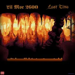 Last Time - Single by Lil Moe 2600 album reviews, ratings, credits