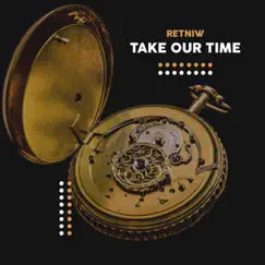 Take Our Time (Extended Version) Song Lyrics