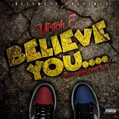 Believe You - Single by Mistah E album reviews, ratings, credits