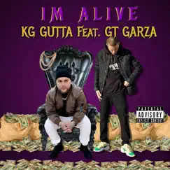 Im Alive - Single (feat. GT Garza) - Single by Kg Gutta album reviews, ratings, credits