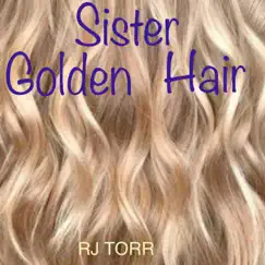 Sister Golden Hair - Single by RJ Torr album reviews, ratings, credits