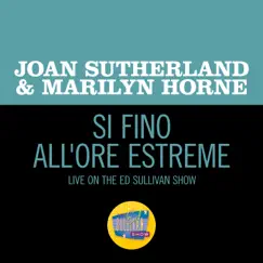 Norma: Si Fino All'Ore Estreme (Live On The Ed Sullivan Show, March 8, 1970) - Single by Dame Joan Sutherland & Marilyn Horne album reviews, ratings, credits