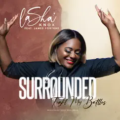 Surrounded (Fight My Battles) [feat. James Fortune] - Single by Lasha' Knox album reviews, ratings, credits