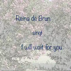 I Will Wait for You - Single by Reina de Brun album reviews, ratings, credits