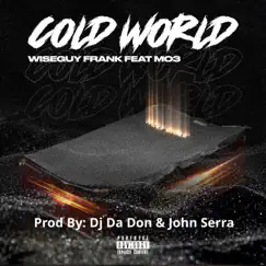 Cold World (feat. MO3) - Single by WiseGuy Frank album reviews, ratings, credits