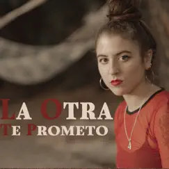 Te Prometo - Single by La otra album reviews, ratings, credits