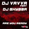 Are You Ready (feat. DJ Ghybba) - Single album lyrics, reviews, download