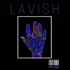 Lavish - Single album lyrics, reviews, download