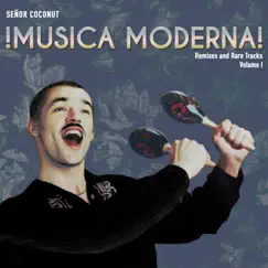Música Moderna, Vol. I (Remixes and Rare Tracks) by Senor Coconut album reviews, ratings, credits