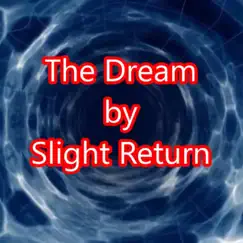 The Dream - Single by Slight Return album reviews, ratings, credits