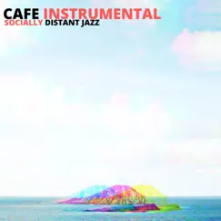 Socially Distant Jazz by Café Instrumental album reviews, ratings, credits