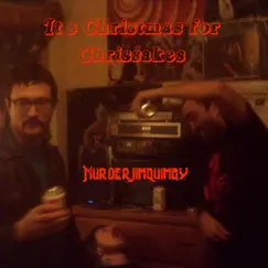 It's Christmas For Chrissakes - Single by Murder Jim Quimby album reviews, ratings, credits