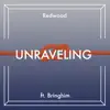 Unraveling (feat. Bringhim) - Single album lyrics, reviews, download