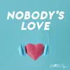 Nobody's Love (Acoustic Instrumental) [Instrumental] - Single album lyrics, reviews, download