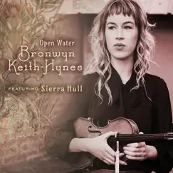 Open Water (feat. Sierra Hull) - Single by Bronwyn Keith-Hynes album reviews, ratings, credits