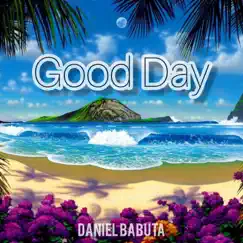 Good Day - Single by Daniel Babuta album reviews, ratings, credits