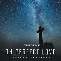 Oh Perfect Love (Piano Version) Song Lyrics
