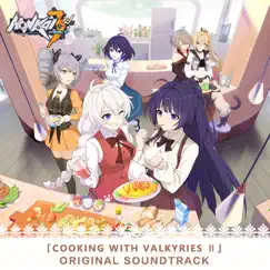 Honkai Impact 3rd - 「Cooking with Valkyries Ⅱ」 (feat. 多多poi, 宴宁 & 花玲) [Original Soundtrack] - EP by HOYO-MiX album reviews, ratings, credits