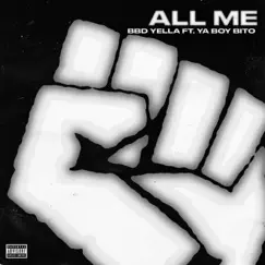 All Me (feat. Ya Boy Bito) Song Lyrics