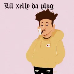 Lil Xell Da Plug - EP by Lilxelly album reviews, ratings, credits