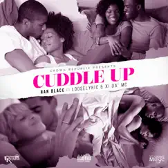Cuddle Up (feat. XI da' MC & Looselyric) Song Lyrics