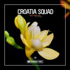 Hot for You - Single by Croatia Squad album reviews, ratings, credits