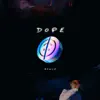 Dope - Single album lyrics, reviews, download