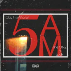 5 A.M - Single by Clay the Analyst, The O.N.E, Leek & DJ Shorty album reviews, ratings, credits