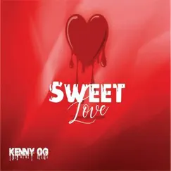 Sweet Love - Single by Kenny OG album reviews, ratings, credits