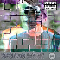 Buck Wild - Single by Busta Dukes & HXT SAXCE album reviews, ratings, credits