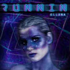 Runnin' - Single by Elluna album reviews, ratings, credits